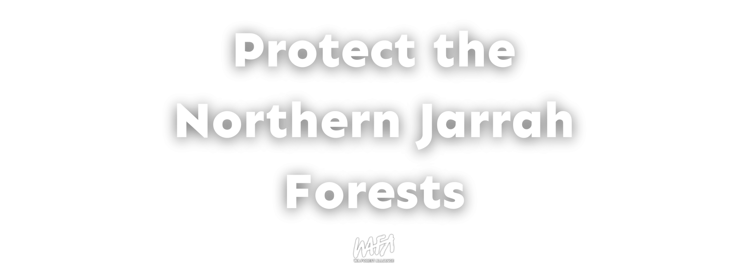 NJF HEader (Facebook Cover) (4) Protect the northern jarrah forests. WAFA logo